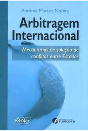 Arbitragem internacional: mecanismos de solu&ccedil;&atilde;o de conflitos entre Estados