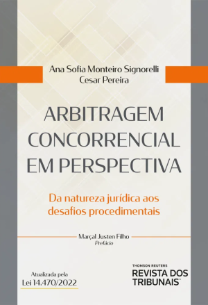 Arbitragem concorrencial em perspectiva - da natureza jur&iacute;dica aos desafios procedimentais