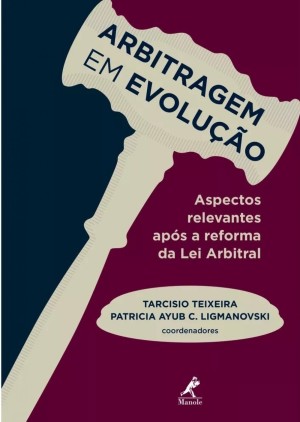 Arbitragem em evolu&ccedil;&atilde;o: aspectos relevantes ap&oacute;s a reforma da lei arbitral