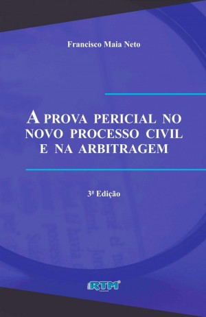 A prova pericial no novo processo civil e na arbitragem