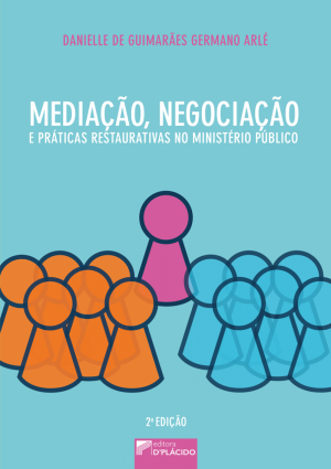 Media&ccedil;&atilde;o, negocia&ccedil;&atilde;o e pr&aacute;ticas restaurativas no Minist&eacute;rio p&uacute;blico