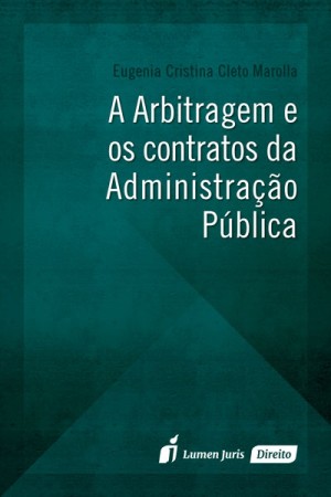 A arbitragem e os contratos da administra&ccedil;&atilde;o p&uacute;blica