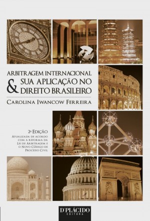 Arbitragem internacional e sua aplica&ccedil;&atilde;o no direito brasileiro
