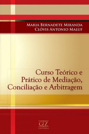 Curso te&oacute;rico e pr&aacute;tico de media&ccedil;&atilde;o, concilia&ccedil;&atilde;o e arbitragem