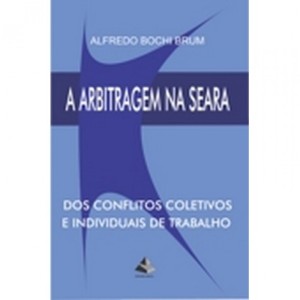 A arbitragem na seara dos conflitos coletivos e individuais de trabalho