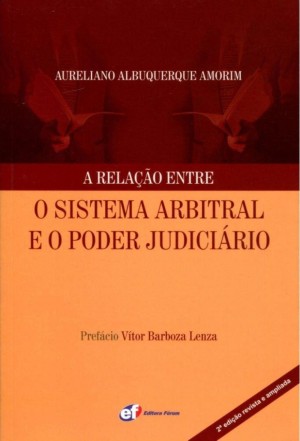 A rela&ccedil;&atilde;o entre o sistema arbitral e o poder judici&aacute;rio