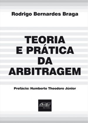 Teoria e pr&aacute;tica da arbitragem