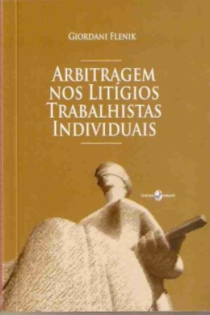 Arbitragem nos lit&iacute;gios trabalhistas individuais