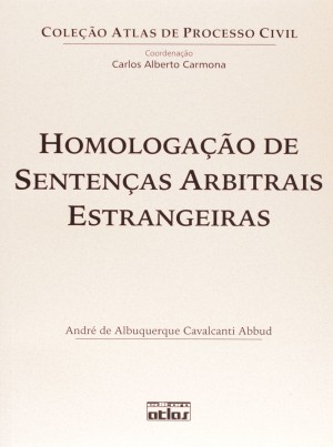 Homologa&ccedil;&atilde;o de senten&ccedil;as arbitrais estrangeiras