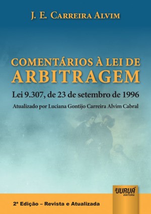Coment&aacute;rios &agrave; Lei de arbitragem: Lei n&ordm; 9.307, de 23 de setembro de 1996
