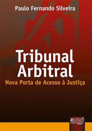 Tribunal arbitral: nova porta de acesso &agrave; justi&ccedil;a