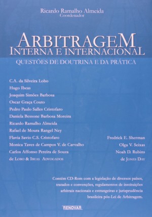 Arbitragem interna e internacional: (quest&otilde;es de doutrina e da pr&aacute;tica)