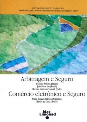 Arbitragem e seguro: com&eacute;rcio eletr&ocirc;nico e seguro