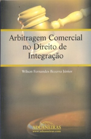 Arbitragem comercial no direito de integra&ccedil;&atilde;o