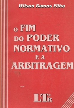 O Fim do Poder Normativo e a Arbitragem