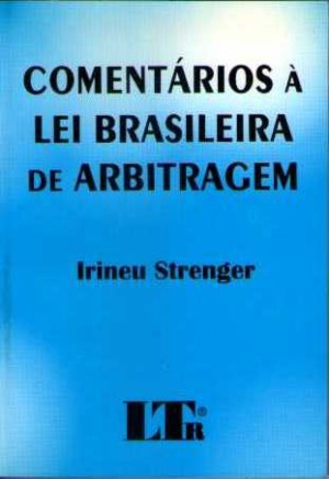 Coment&aacute;rios a Lei Brasileira de Arbitragem