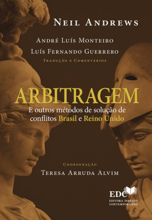 Arbitragem: e outros m&eacute;todos de solu&ccedil;&atilde;o de conflitos Brasil e Reino Unido