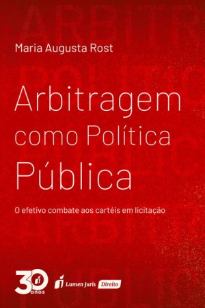 Arbitragem como pol&iacute;tica p&uacute;blica: o efetivo combate aos cart&eacute;is em licita&ccedil;&atilde;o