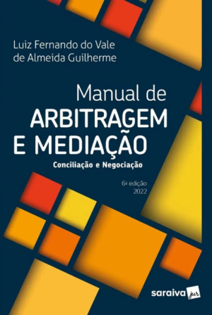 Manual de arbitragem e media&ccedil;&atilde;o: concilia&ccedil;&atilde;o e negocia&ccedil;&atilde;o